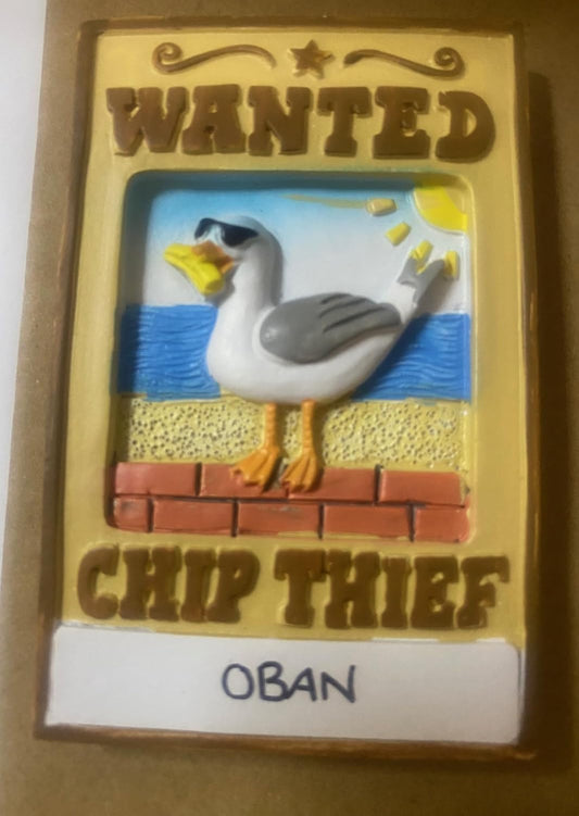 Oban Fridge Magnet "Wanted, Chip Thief"