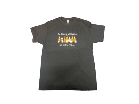 "So Many Whiskies - So Little Time" Black T Shirt (S) 
