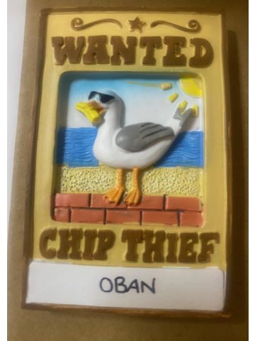 Oban Fridge Magnet "Wanted, Chip Thief"